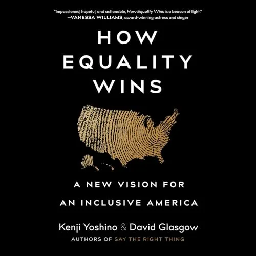 How Equality Wins By Kenji Yoshino, David Glasgow